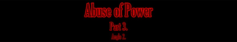 Jade - Abuse of Power (part 3 - angle 2)