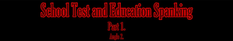 Anita & Tina - School Test and Education Spanking (part 1 - angle 2)