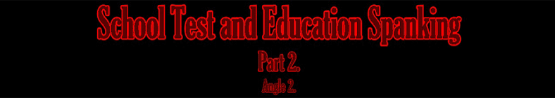 Tina & Anita - School Test and Education Spanking (part 2 - angle 2)