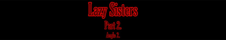 Anita & Vicky - Lazy Sisters (part 2 - angle 2)