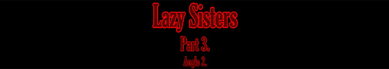 Vicky & Anita - Lazy Sisters (part 3 - angle 2)