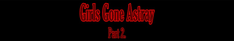 Natasha & Jade - Girls Gone Astray (part 2)
